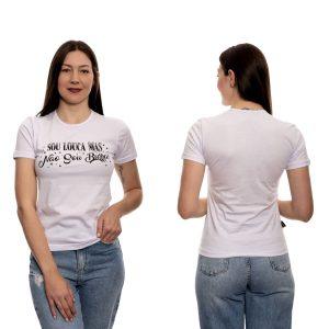 Camiseta Baby Look Sou Louca Mas Não Sou Burra