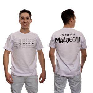 Camiseta Se Diz Que é Normal Pra Mim Já Está Maluco