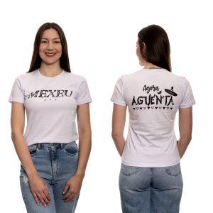 Camiseta Baby Look Mexeu Agora Aguenta